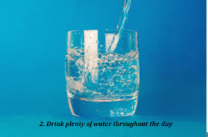 2. Drink plenty of water throughout the day