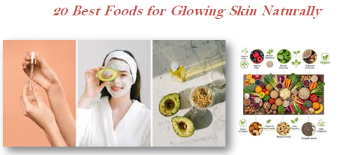 20 Best Foods for Glowing Skin Naturally